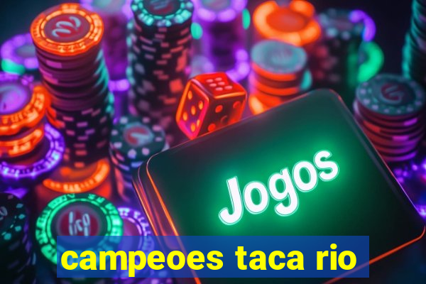 campeoes taca rio